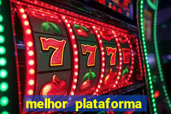 melhor plataforma de cassino online